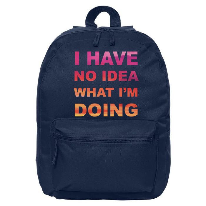 I Have No Idea What I'm Doing 16 in Basic Backpack