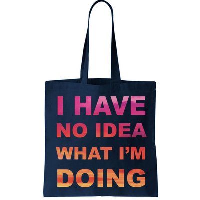 I Have No Idea What I'm Doing Bag