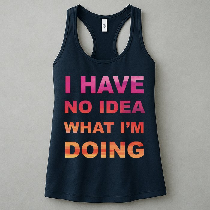 I Have No Idea What I'm Doing Womens Tank Top