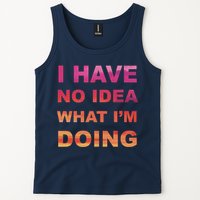 I Have No Idea What I'm Doing Tank Top