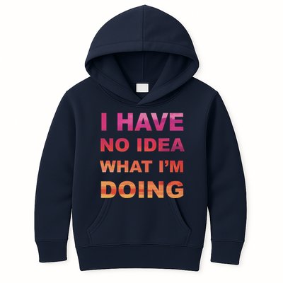 I Have No Idea What I'm Doing Kids Hoodie