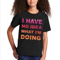 I Have No Idea What I'm Doing Kids T-Shirt