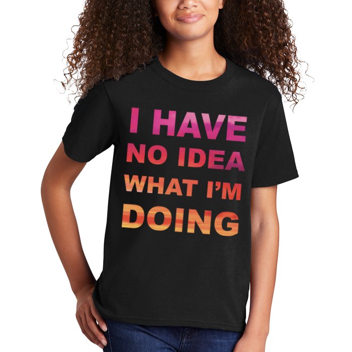 I Have No Idea What I'm Doing Kids T-Shirt