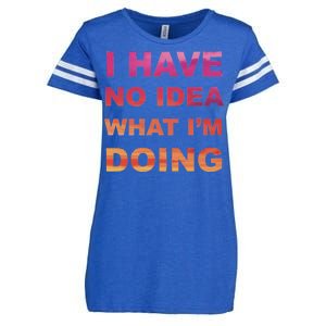 I Have No Idea What I'm Doing Enza Ladies Jersey Football T-Shirt