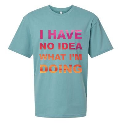 I Have No Idea What I'm Doing Sueded Cloud Jersey T-Shirt