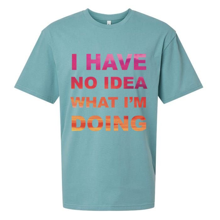 I Have No Idea What I'm Doing Sueded Cloud Jersey T-Shirt