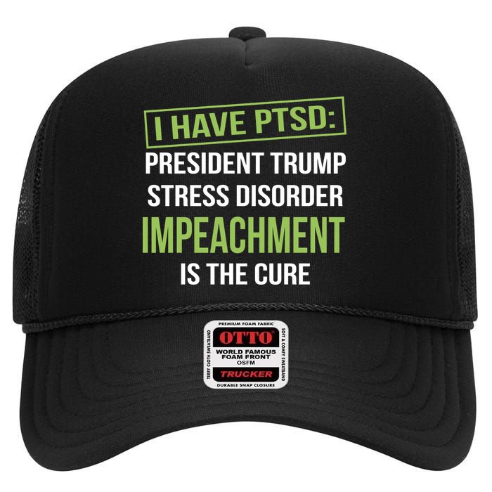 I Have PTSD President Trump Stress Disorder High Crown Mesh Back Trucker Hat