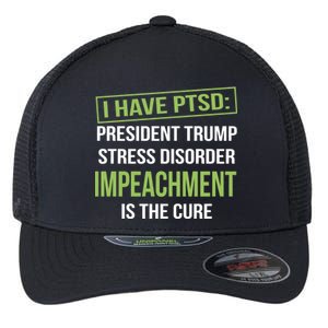 I Have PTSD President Trump Stress Disorder Flexfit Unipanel Trucker Cap