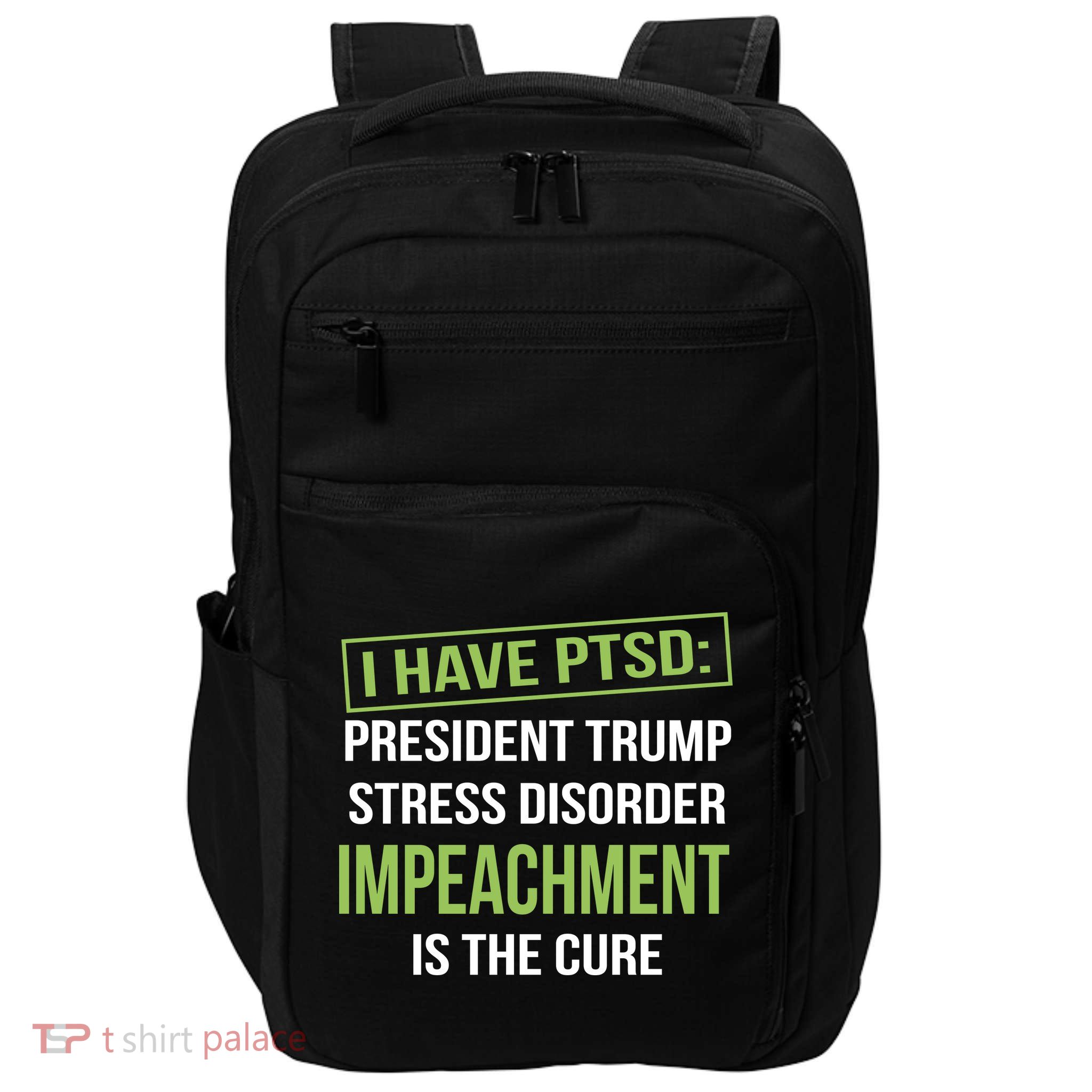 I Have PTSD President Trump Stress Disorder Impact Tech Backpack