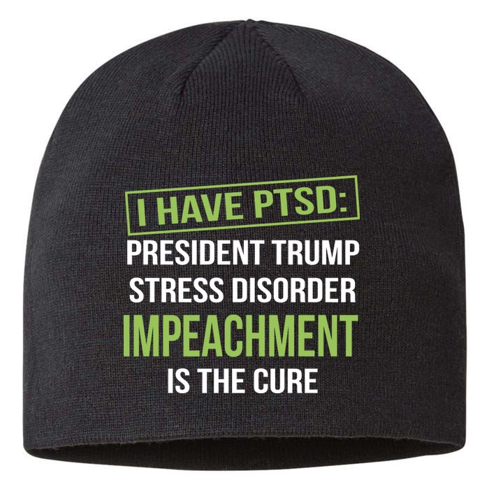 I Have PTSD President Trump Stress Disorder Sustainable Beanie