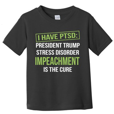 I Have PTSD President Trump Stress Disorder Toddler T-Shirt