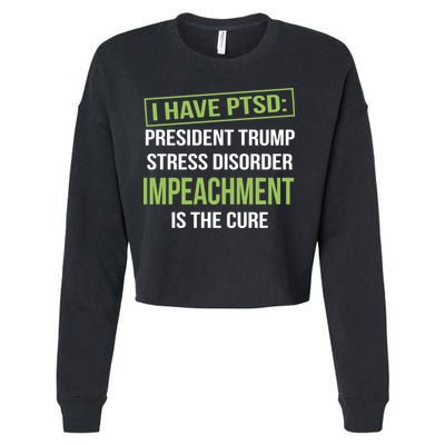 I Have PTSD President Trump Stress Disorder Cropped Pullover Crew