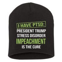 I Have PTSD President Trump Stress Disorder Short Acrylic Beanie