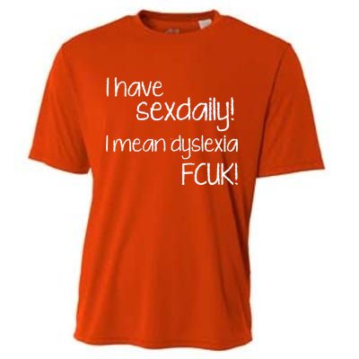 I Have Sex Daily Dyslexia Cooling Performance Crew T-Shirt