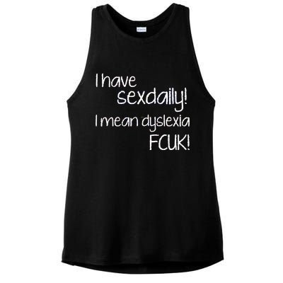 I Have Sex Daily Dyslexia Ladies PosiCharge Tri-Blend Wicking Tank