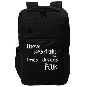 I Have Sex Daily Dyslexia Impact Tech Backpack