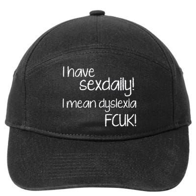 I Have Sex Daily Dyslexia 7-Panel Snapback Hat
