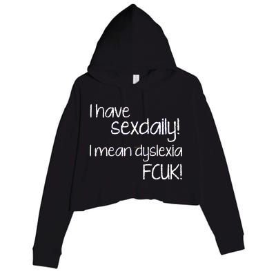 I Have Sex Daily Dyslexia Crop Fleece Hoodie