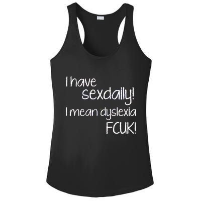 I Have Sex Daily Dyslexia Ladies PosiCharge Competitor Racerback Tank