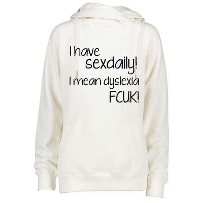 I Have Sex Daily Dyslexia Womens Funnel Neck Pullover Hood