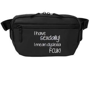 I Have Sex Daily Dyslexia Crossbody Pack