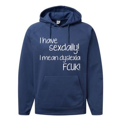 I Have Sex Daily Dyslexia Performance Fleece Hoodie