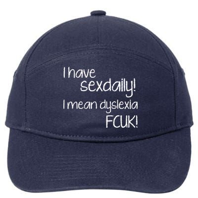 I Have Sex Daily Dyslexia 7-Panel Snapback Hat