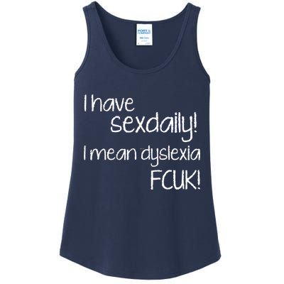 I Have Sex Daily Dyslexia Ladies Essential Tank