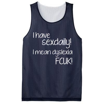 I Have Sex Daily Dyslexia Mesh Reversible Basketball Jersey Tank