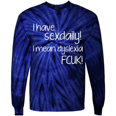 I Have Sex Daily Dyslexia Tie-Dye Long Sleeve Shirt