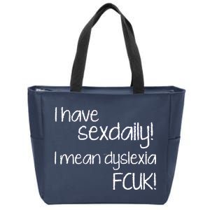 I Have Sex Daily Dyslexia Zip Tote Bag