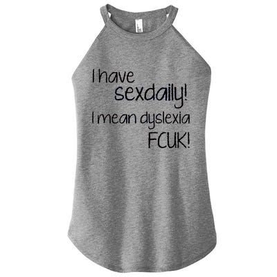 I Have Sex Daily Dyslexia Women's Perfect Tri Rocker Tank