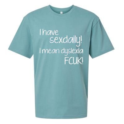 I Have Sex Daily Dyslexia Sueded Cloud Jersey T-Shirt