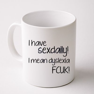 I Have Sex Daily Dyslexia Coffee Mug