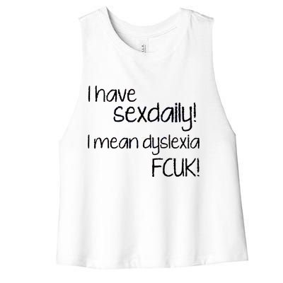 I Have Sex Daily Dyslexia Women's Racerback Cropped Tank