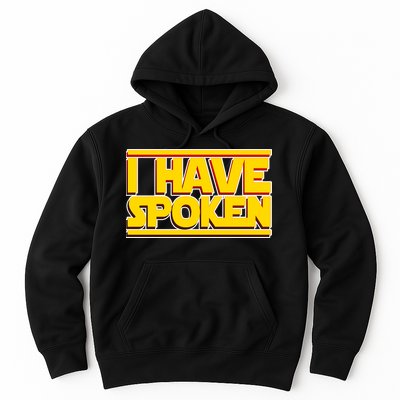 I Have Spoken Hoodie