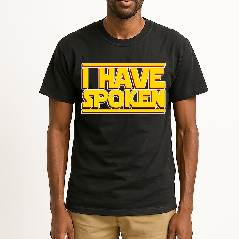 I Have Spoken Tall T-Shirt