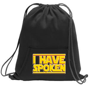 I Have Spoken Sweatshirt Cinch Pack Bag