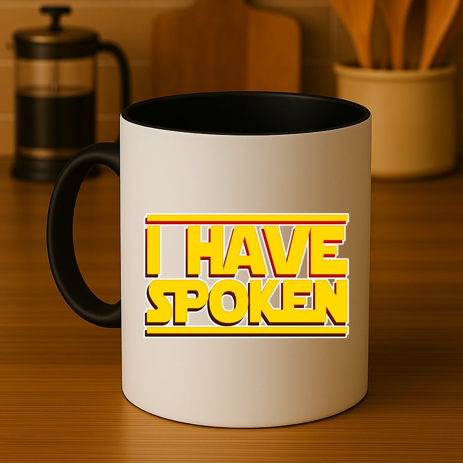I Have Spoken Mug