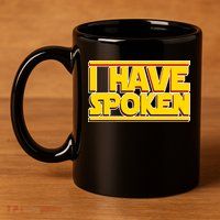 I Have Spoken 11oz C Handle Ceramic Mug