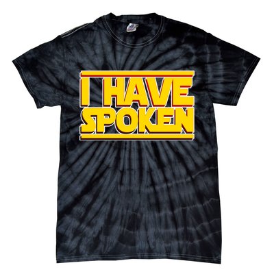 I Have Spoken Tie-Dye T-Shirt