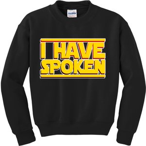 I Have Spoken Kids Sweatshirt