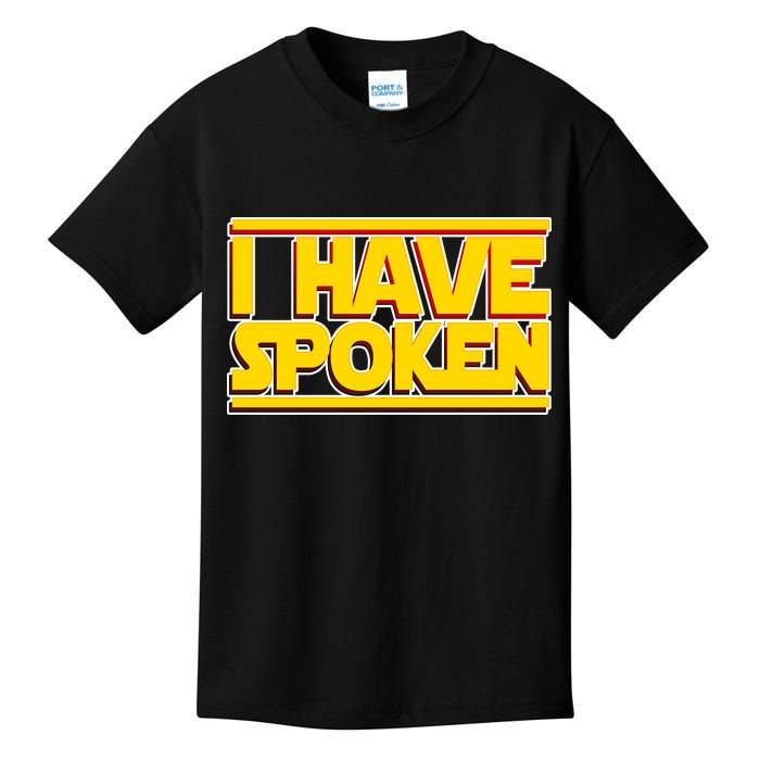 I Have Spoken Kids T-Shirt