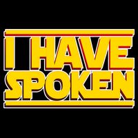 I Have Spoken Kids T-Shirt
