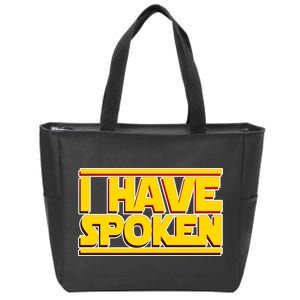 I Have Spoken Zip Tote Bag