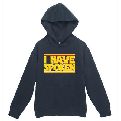 I Have Spoken Urban Pullover Hoodie