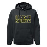 I Have Spoken Movie Slogan Performance Fleece Hoodie