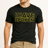 I Have Spoken Movie Slogan Performance Shirt