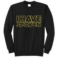 I Have Spoken Movie Slogan Sweatshirt