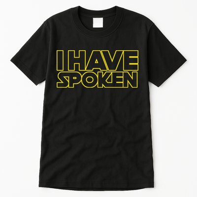 I Have Spoken Movie Slogan Tall T-Shirt